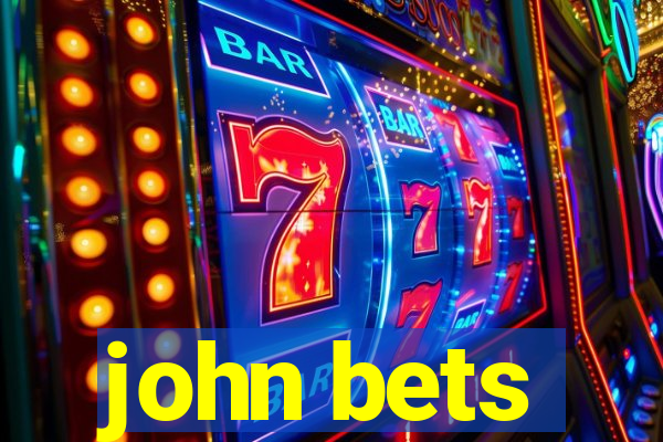 john bets